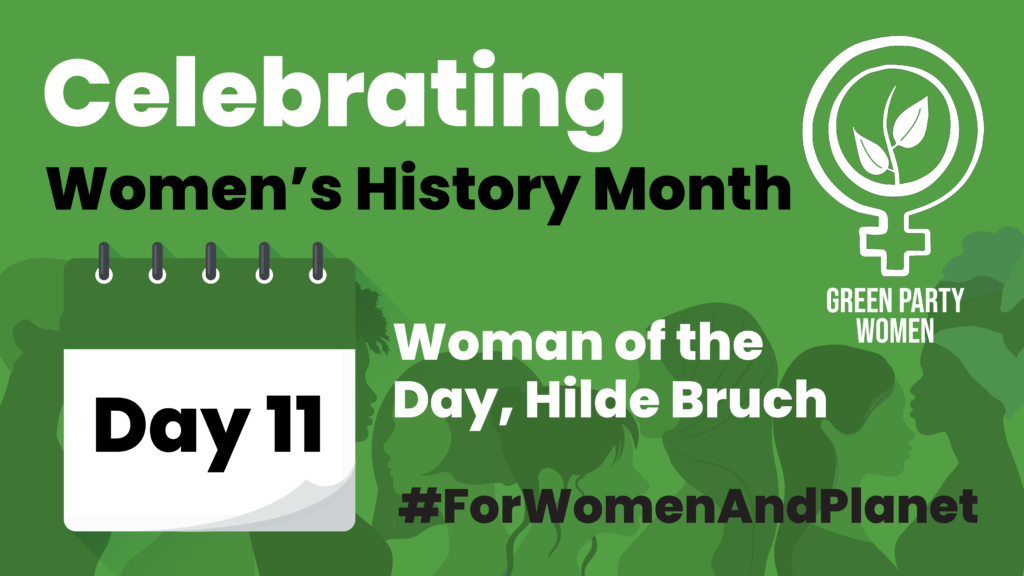 Green Party Women Celebrating Women’s History Month Day 11: Woman of the Day, Hilde Bruch #ForWomenAndPlanet