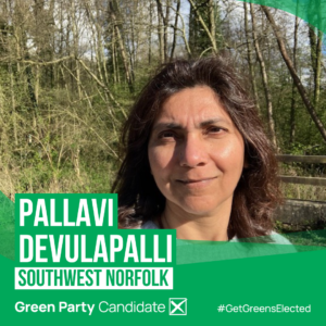 Photograph of Pallavi Devulapalli. Pallavi Devulapalli, Sothwest Norfolk. Green Party Candidate. #GetGreensElected