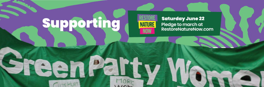 Supporting Restore Nature Now. Saturday June 22. Pledge to march at RestoreNatureNow. com